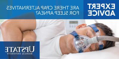 Expert Advice: Are there CPAP alternatives for sleep apnea?